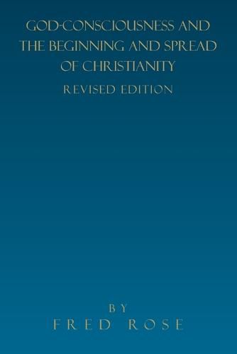 Cover image for God-Consciousness and the Beginning and Spread of Christianity