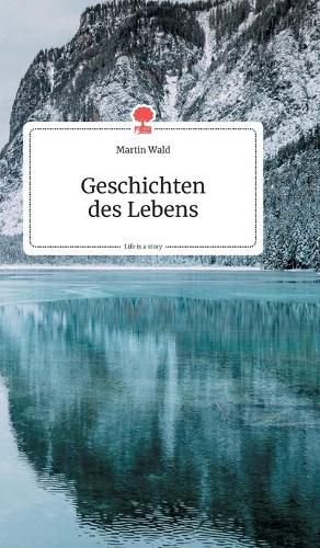 Cover image for Geschichten des Lebens. Life is a Story - story.one