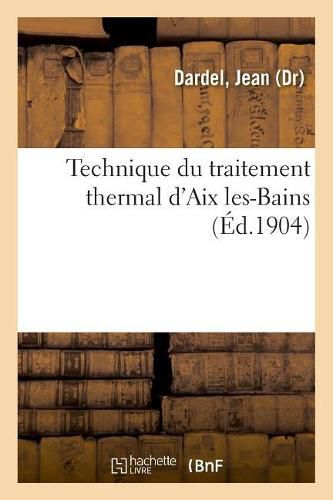 Cover image for Technique Du Traitement Thermal d'Aix Les-Bains