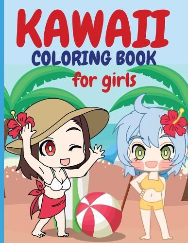 Cover image for Kawaii Coloring Book for Girls: Chibi Girls Coloring Book Kawaii Cute Coloring Book Japanese Manga Drawings And Cute Anime Characters Coloring Page For Kids &Toddlers