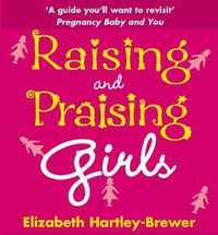 Cover image for Raising and Praising Girls