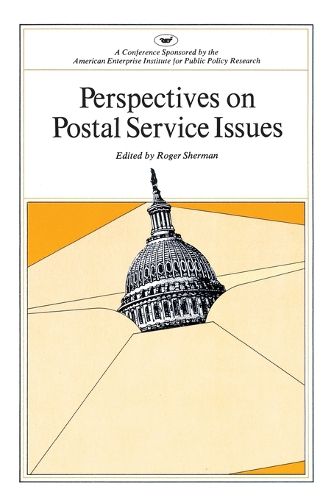 Cover image for Perspectives on Postal Service Issues: A Conference Sponsored by the American Enterprise Institute (Aei Symposium, 79j)