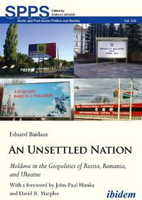 Cover image for An Unsettled Nation: State-Building, Identity, and Separatism in Post-Soviet Moldova