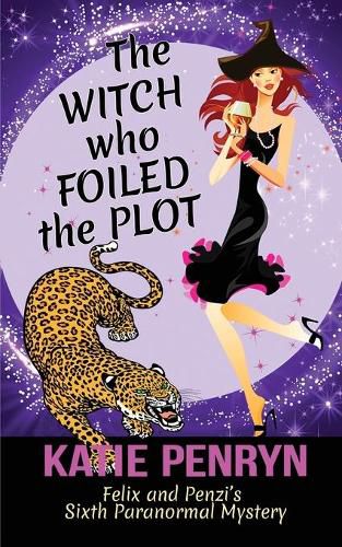 Cover image for The Witch who Foiled the Plot: Felix and Penzi's Sixth Paranormal Mystery