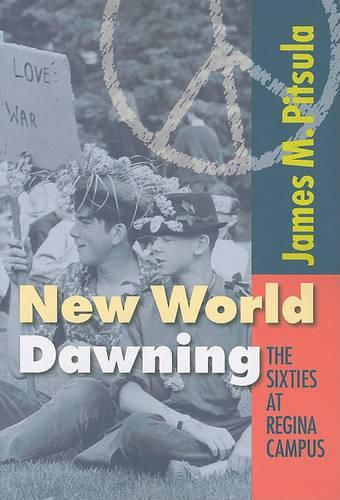 Cover image for New World Dawning: The Sixties at Regina Campus