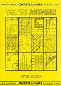 Cover image for Graphs Answers: Complete Answers, Everyday Graphs/Coordinate Graphs