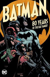 Cover image for Batman: 80 Years of the Bat Family