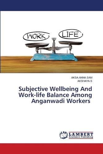 Cover image for Subjective Wellbeing And Work-life Balance Among Anganwadi Workers