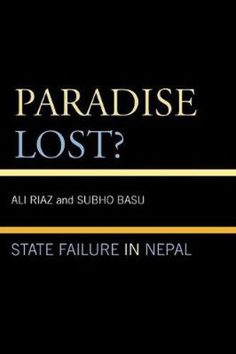 Cover image for Paradise Lost?: State Failure in Nepal