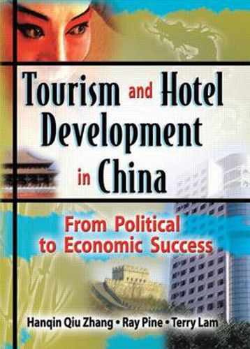 Cover image for Tourism and Hotel Development in China: From Political to Economic Success