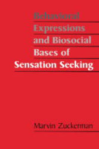 Cover image for Behavioral Expressions and Biosocial Bases of Sensation Seeking