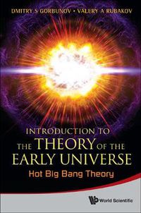 Cover image for Introduction To The Theory Of The Early Universe: Hot Big Bang Theory