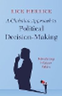 Cover image for A Christian Approach to Political Decision-Making