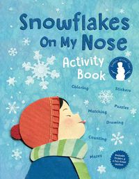 Cover image for Snowflakes On My Nose Activity Book