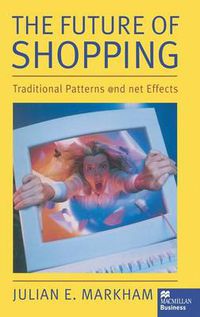 Cover image for The Future of Shopping: Traditional Patterns and Net Effects