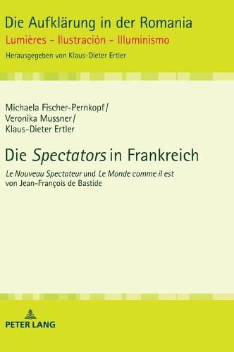 Die  Spectators  in Frankreich: Le Nouveau Spectateur  Und  Le Monde Comme Il Est  Von Jean-Francois de Bastide