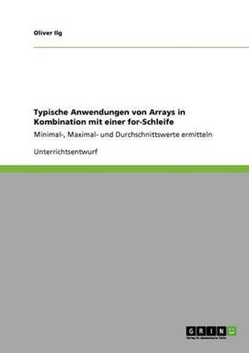 Cover image for Typische Anwendungen von Arrays in Kombination mit einer for-Schleife: Minimal-, Maximal- und Durchschnittswerte ermitteln