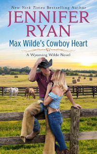 Cover image for Max Wilde's Cowboy Heart: A Wyoming Wilde Novel