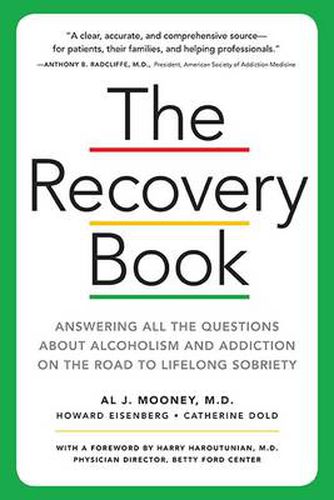The Recovery Book: Answers to  All Your Questions About Addiction and Alcoholism and Finding Health and Happiness in Sobriety