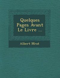 Cover image for Quelques Pages Avant Le Livre ...