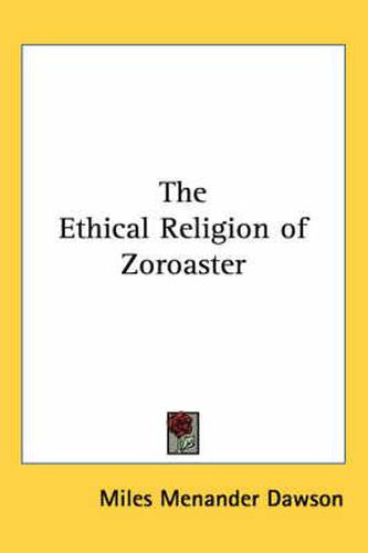 Cover image for The Ethical Religion of Zoroaster