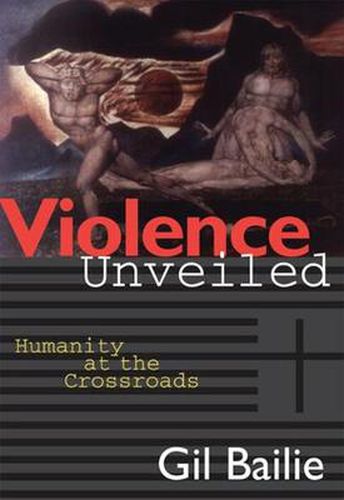 Cover image for Violence Unveiled: Humanity at the Crossroads
