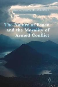 Cover image for The Nature of Peace and the Morality of Armed Conflict