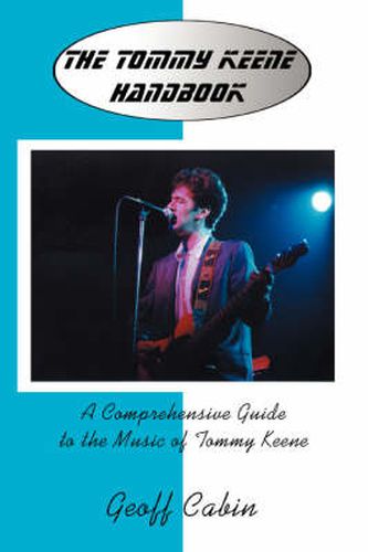 Cover image for The Tommy Keene Handbook: A Comprehensive Guide to the Music of Tommy Keene