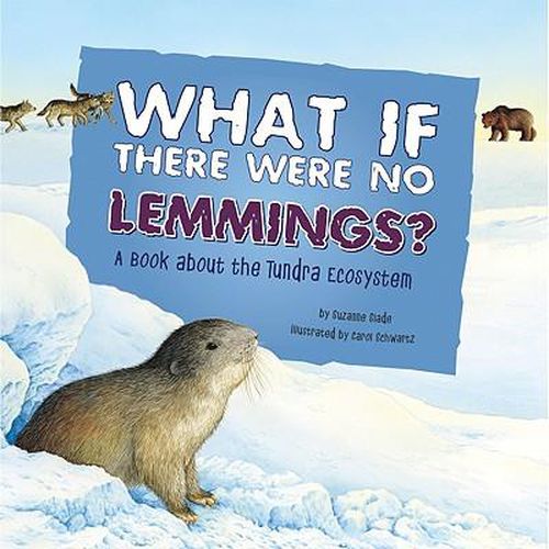 What If There Were No Lemmings?: A Book about the Tundra Ecosystem