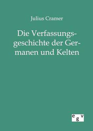 Cover image for Die Verfassungsgeschichte der Germanen und Kelten