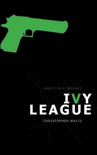 Cover image for Ivy League: Book I in a Trilogy
