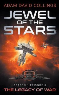 Cover image for Jewel of The Stars. Season 1 Episode 3 The Legacy of War