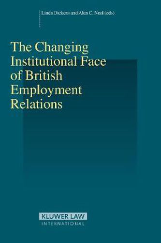 Cover image for The Changing Institutional Face of British Employment Relations