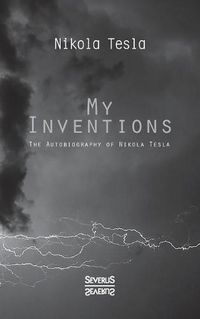 Cover image for My Inventions: The Autobiography of Nikolas Tesla
