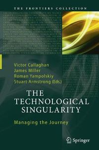 Cover image for The Technological Singularity: Managing the Journey