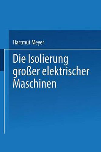 Cover image for Die Isolierung grosser elektrischer Maschinen