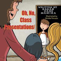 Cover image for Oh, No, Class Presentations!