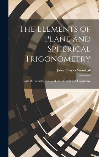 Cover image for The Elements of Plane and Spherical Trigonometry