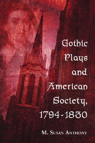 Cover image for Gothic Plays and American Society, 1794-1830