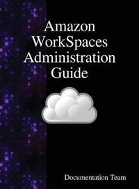 Cover image for Amazon WorkSpaces Administration Guide