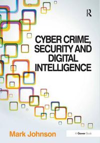 Cover image for Cyber Crime, Security and Digital Intelligence