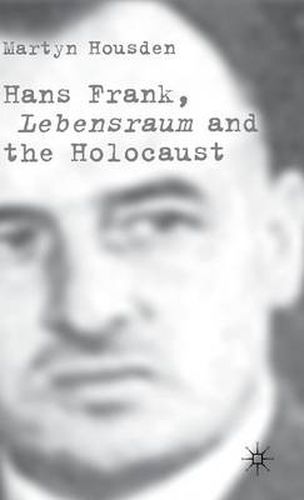 Cover image for Hans Frank: Lebensraum and the Holocaust