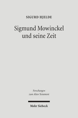 Cover image for Sigmund Mowinckel und seine Zeit: Leben und Werk eines norwegischen Alttestamentlers