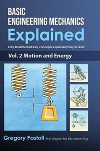 Cover image for Basic Engineering Mechanics Explained, Volume 2: Motion and Energy