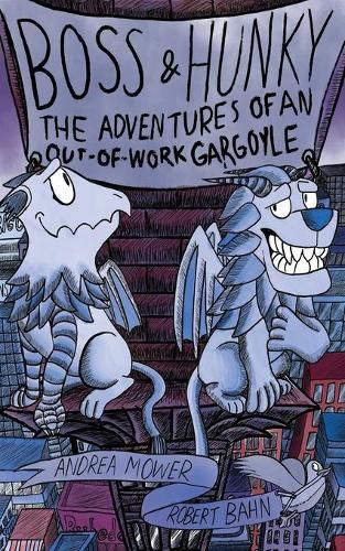 Cover image for Boss & Hunky: The Adventures of an Out-of-Work Gargoyle(c)