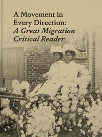 Cover image for A Movement in Every Direction: A Great Migration Critical Reader