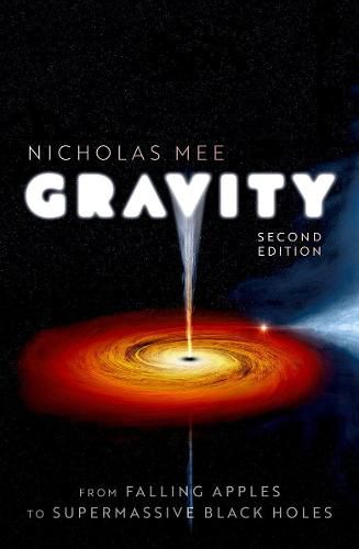 Cover image for Gravity: From Falling Apples to Supermassive Black Holes