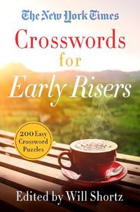 Cover image for The New York Times Crosswords for Early Risers: 200 Easy Crossword Puzzles
