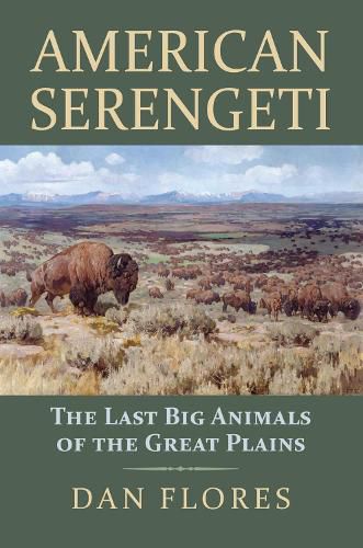 Cover image for American Serengeti: The Last Big Animals of the Great Plains