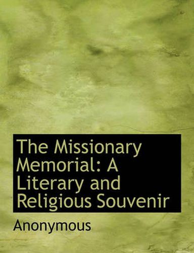 Cover image for The Missionary Memorial: A Literary and Religious Souvenir